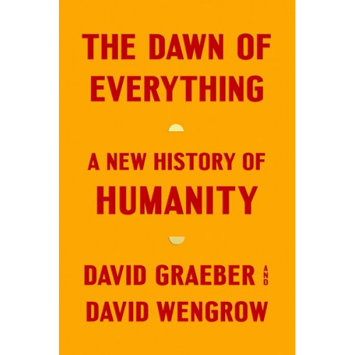 David Graeber David Wengrow - The Dawn of Everything