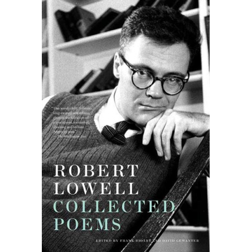 Robert Lowell - Robert Lowell Collected Poems