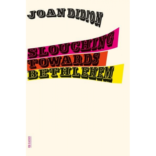 Joan Didion - Slouching Towards Bethlehem