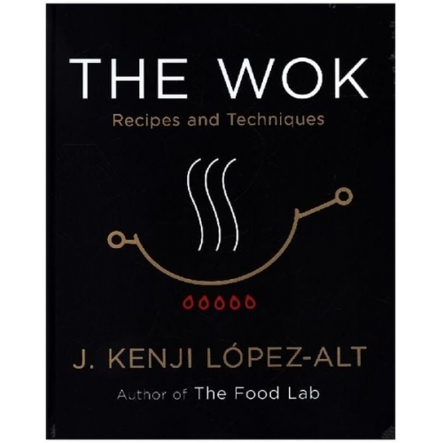 J. Kenji López-Alt - The Wok