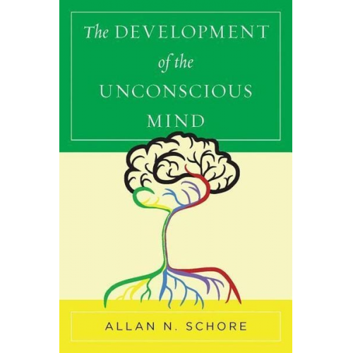 Allan Schore - The Development of the Unconscious Mind