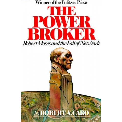 Robert A. Caro - The Power Broker