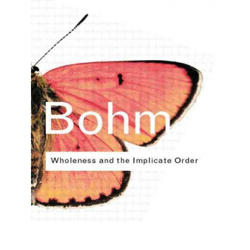 David Bohm - Wholeness and the Implicate Order