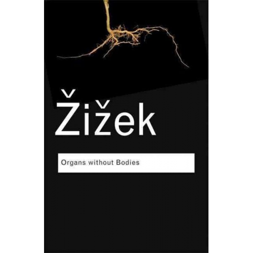 Slavoj Zizek - Organs without Bodies