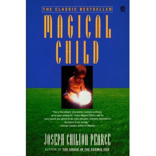 Joseph Chilton Pearce - Magical Child