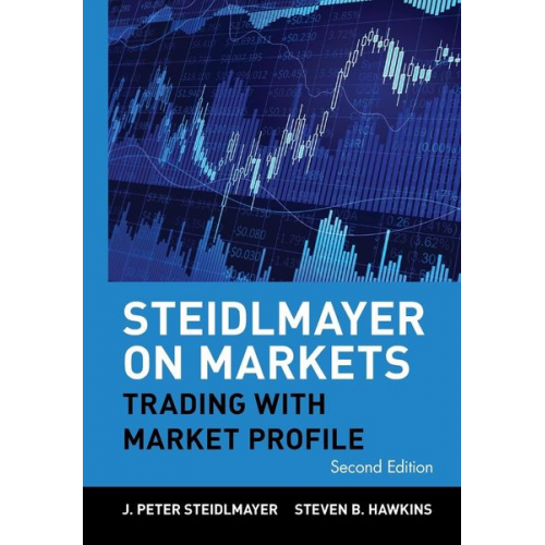 J. Peter Steidlmayer Steven B. Hawkins - Steidlmayer on Markets