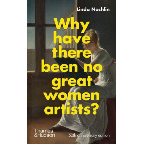 Linda Nochlin - Why Have There Been No Great Women Artists?