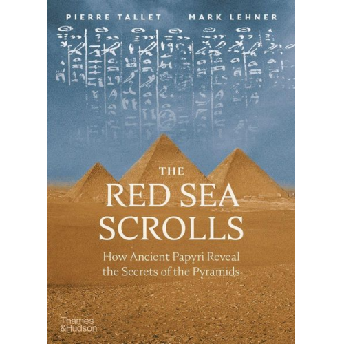 Mark Lehner Pierre Tallet - The Red Sea Scrolls