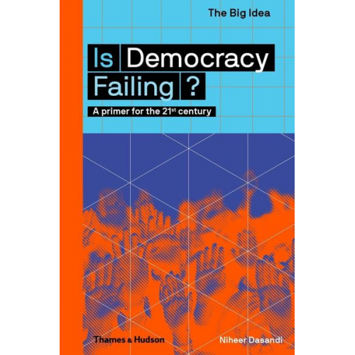 Niheer Dasandi - Is Democracy Failing? (the Big Idea Series)