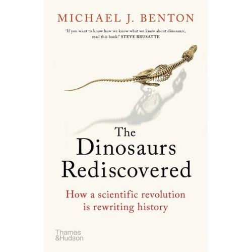 Michael J. Benton - The Dinosaurs Rediscovered