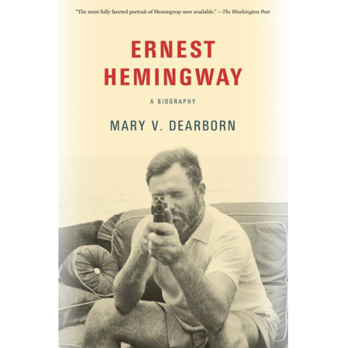 Mary Dearborn - Ernest Hemingway