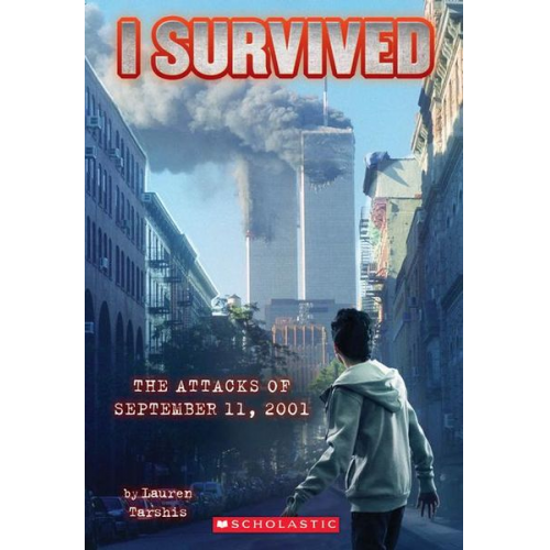 Lauren Tarshis - I Survived the Attacks of September 11th, 2001 (I Survived #6)