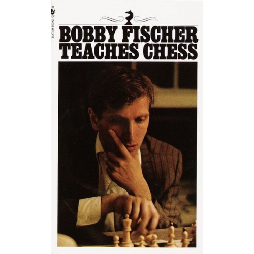 Bobby Fischer Stuart Margulies Don Mosenfelder - Bobby Fischer Teaches Chess