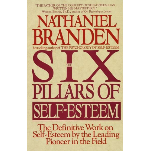 Nathaniel Branden - Six Pillars of Self-Esteem