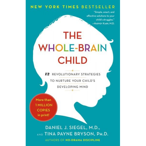 Daniel J. Siegel Tina Payne Bryson - The Whole-Brain Child