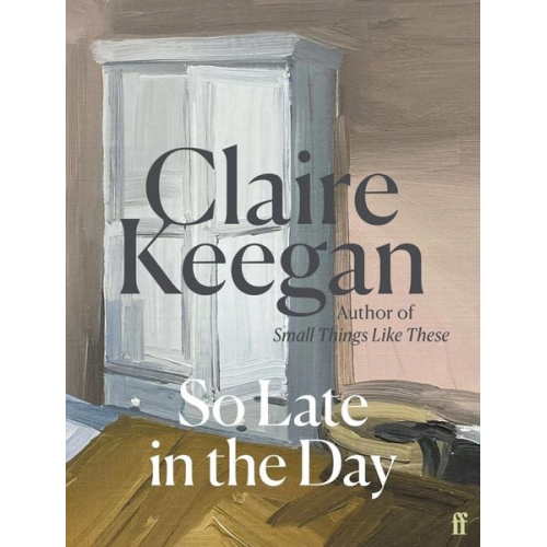 Claire Keegan - So Late in the Day