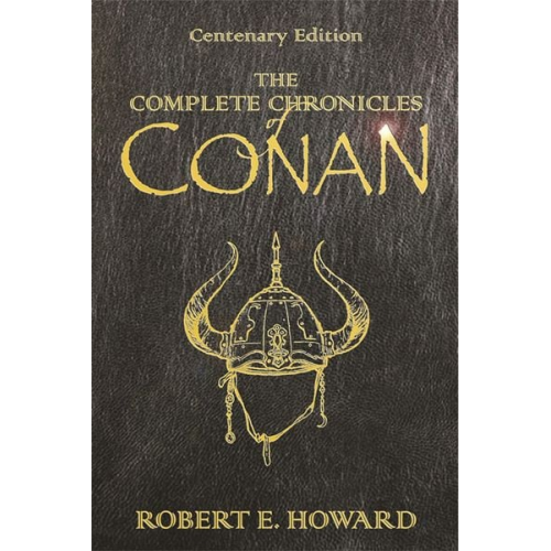 Robert E. Howard - The Complete Chronicles Of Conan