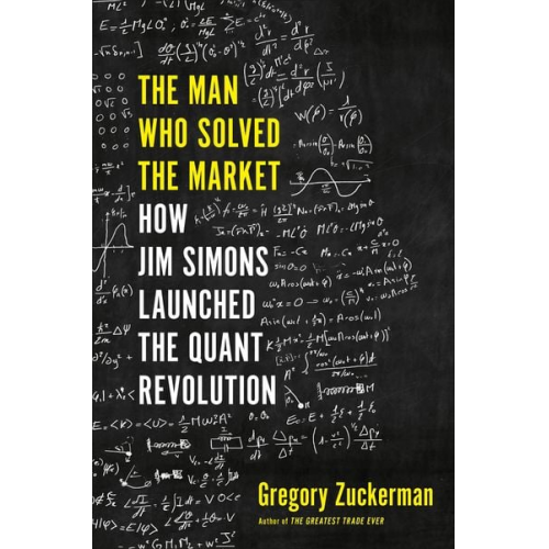 Gregory Zuckerman - The Man Who Solved the Market