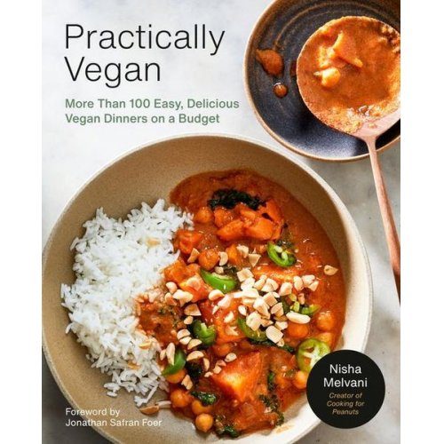 Nisha Melvani - Practically Vegan: More Than 100 Easy, Delicious Vegan Dinners on a Budget: A Cookbook