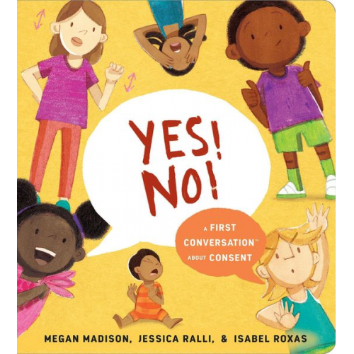 Megan Madison Jessica Ralli - Yes! No!: A First Conversation about Consent