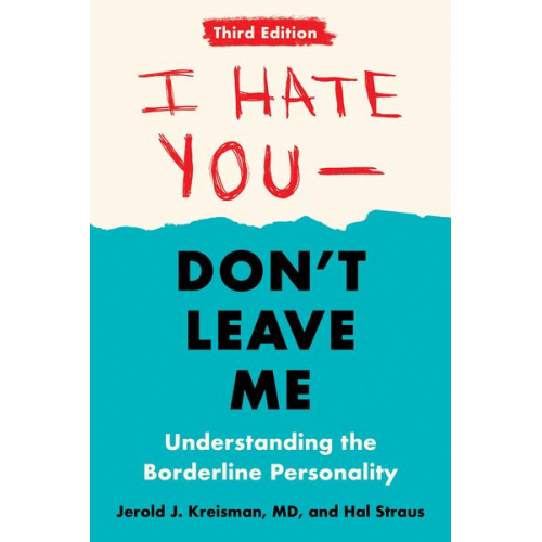 Jerold J. Kreisman Hal Straus - I Hate You--Don't Leave Me: Third Edition