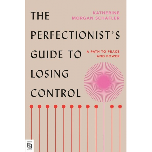 Katherine Schafler - The Perfectionist's Guide to Losing Control