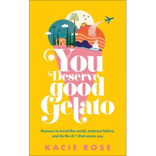 Kacie Rose - You Deserve Good Gelato