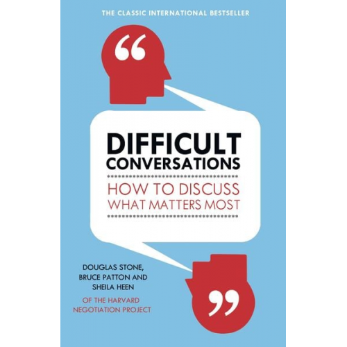 Bruce Patton Douglas Stone Sheila Heen - Difficult Conversations