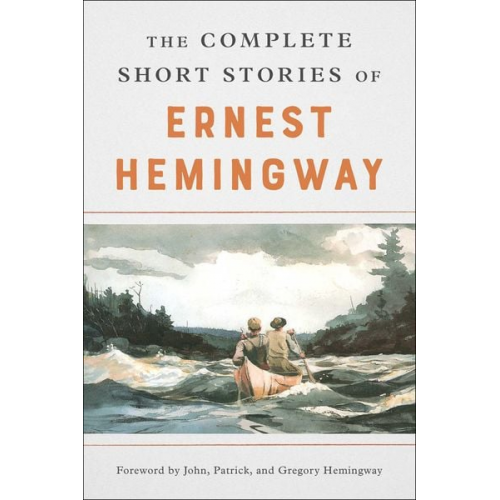 Ernest Hemingway - The Complete Short Stories of Ernest Hemingway