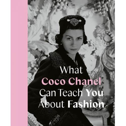 Caroline Young - What Coco Chanel Can Teach You About Fashion