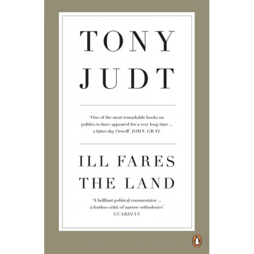 Tony Judt - Ill Fares The Land