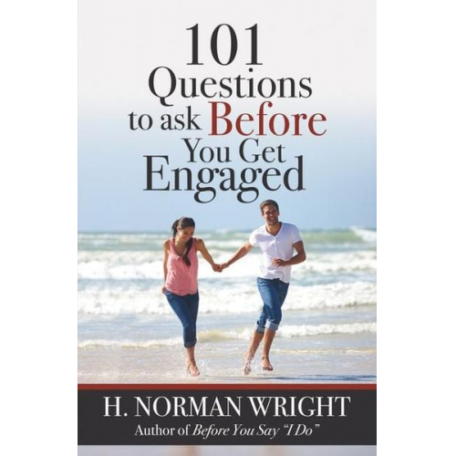 H. Norman Wright - 101 Questions to Ask Before You Get Engaged