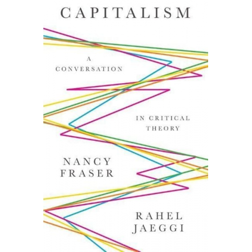 Nancy Fraser Rahel Jaeggi - Capitalism