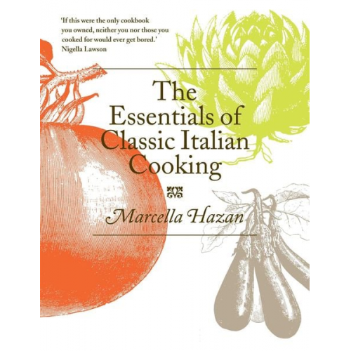 Marcella Hazan - The Essentials of Classic Italian Cooking