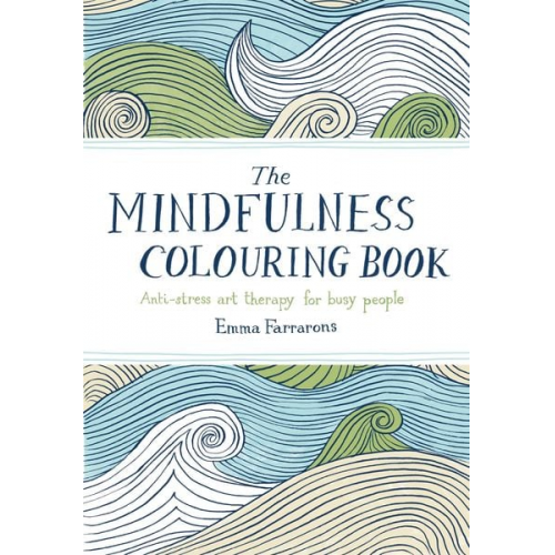 Emma Farrarons - The Mindfulness Colouring Book