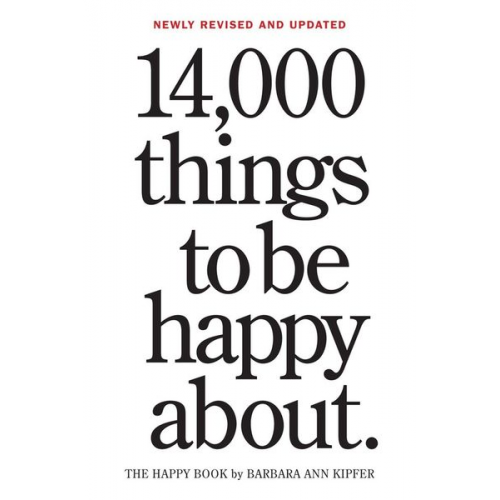 Barbara Ann Kipfer - 14,000 Things to Be Happy About. 25th Anniversary Edition