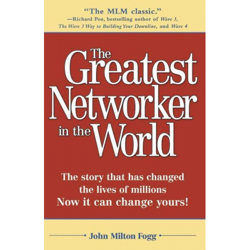 John Milton Fogg - The Greatest Networker in the World