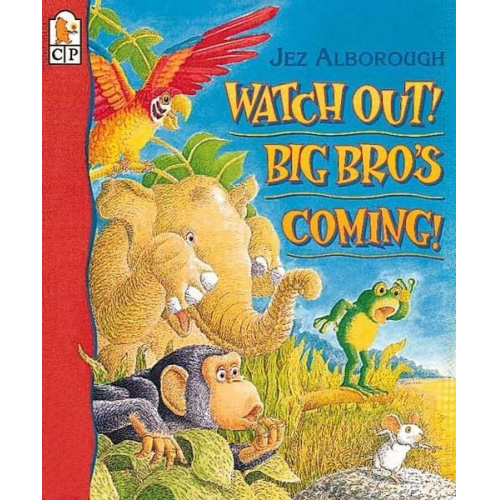 Jez Alborough - Watch Out! Big Bro's Coming!