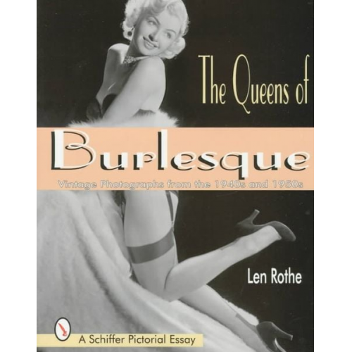 Len Rothe - The Queens of Burlesque