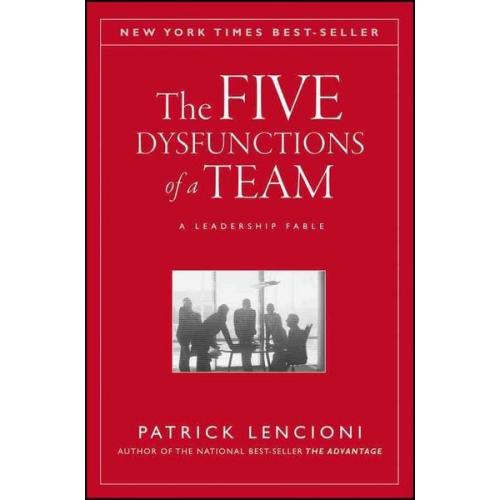 Patrick M. Lencioni - The Five Dysfunctions of a Team