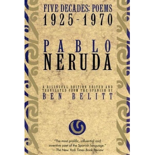 Pablo Neruda - Five Decades: Poems 1925-1970