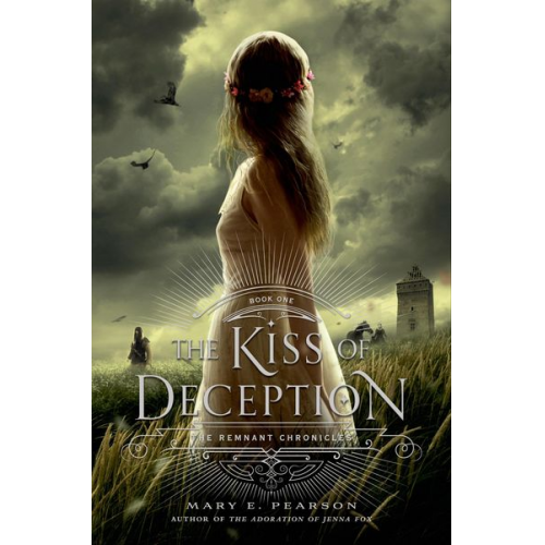 Mary E. Pearson - The Kiss of Deception: The Remnant Chronicles, Book One