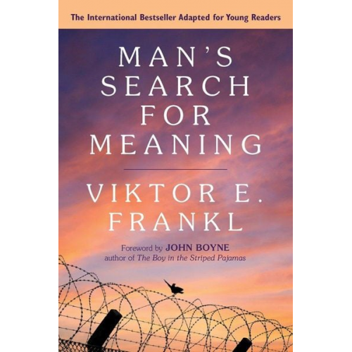 Viktor E. Frankl - Man's Search for Meaning: Young Adult Edition