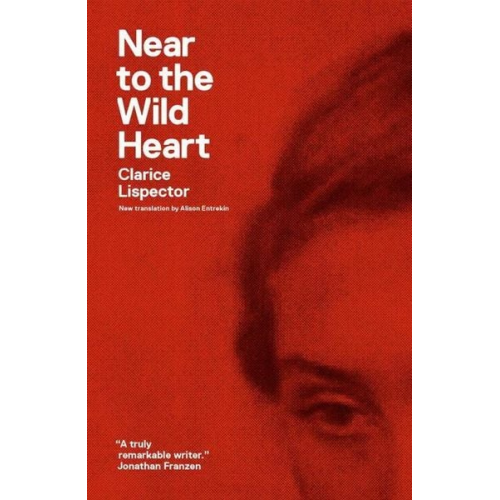 Clarice Lispector - Near to the Wild Heart