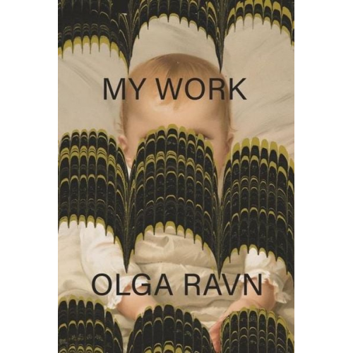 Olga Ravn - My Work