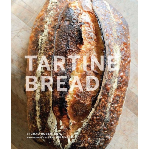 Chad Robertson - Tartine Bread