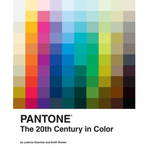 Leatrice Eiseman Pantone Llc Keith Recker - Pantone: The Twentieth Century in Color