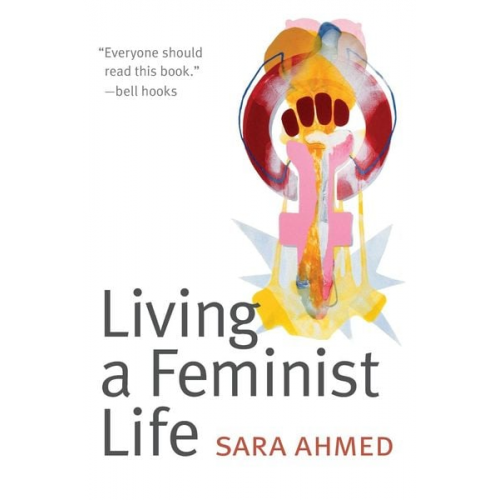 Sara Ahmed - Living a Feminist Life
