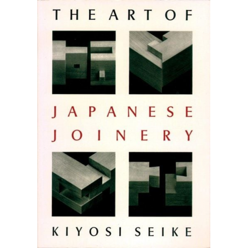 Kiyosi Seike - The Art of Japanese Joinery