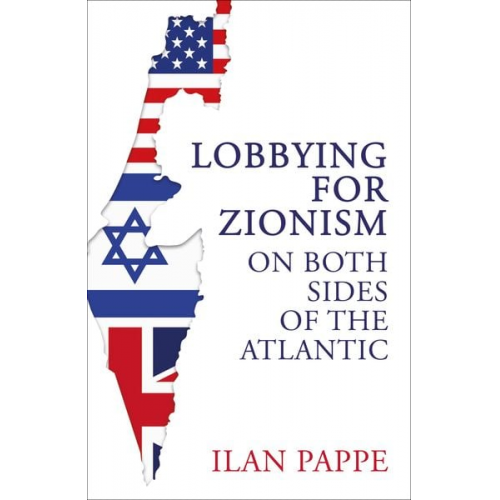 Ilan Pappe - Lobbying for Zionism on Both Sides of the Atlantic